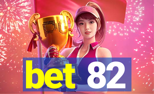 bet 82